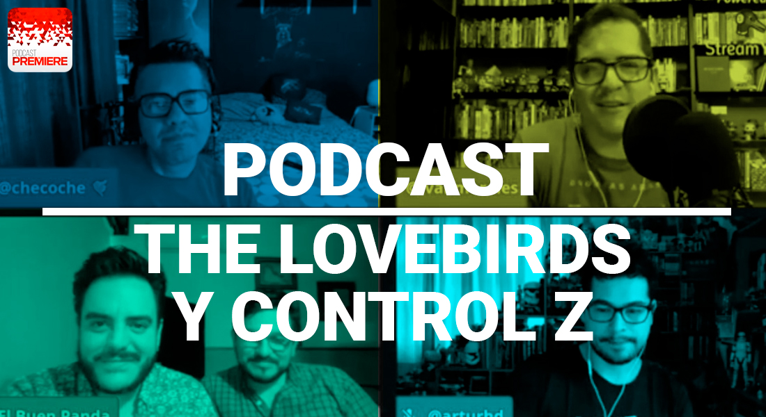 Podcast de Cine PREMIERE #231 – The Loverbirdz. Noticias en tiempo real