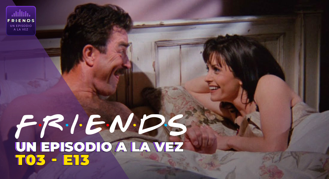Podcast de Friends: Un episodio a la vez – T03E13. Noticias en tiempo real